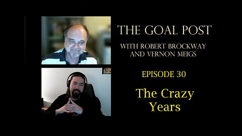 The Goal Post Episode 30 - The Crazy Years