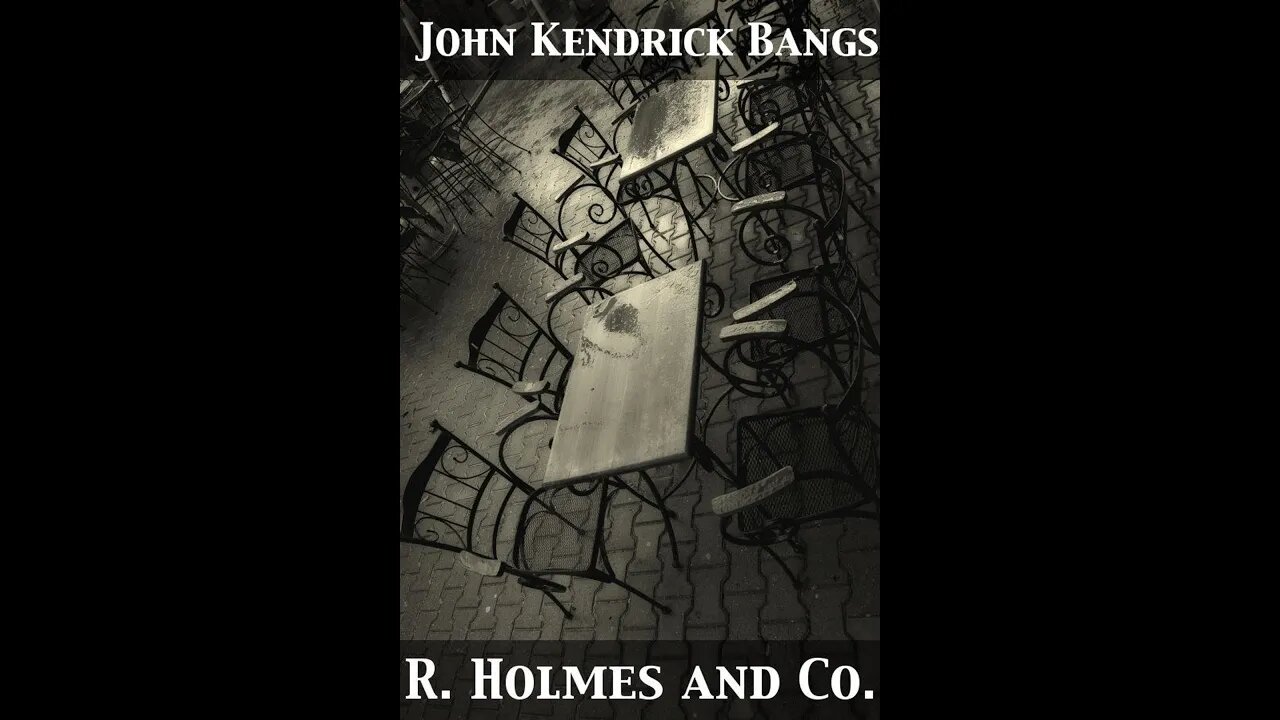 R. Holmes & Co. by John Kendrick Bangs - Audiobook