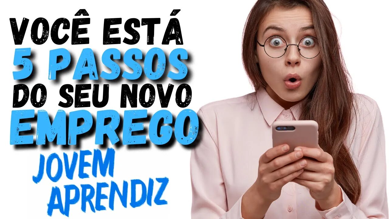 "NOVO EMPREGO" JOVEM APRENDIZ COMO CONSEGUIR EMPREGO RÁPIDO