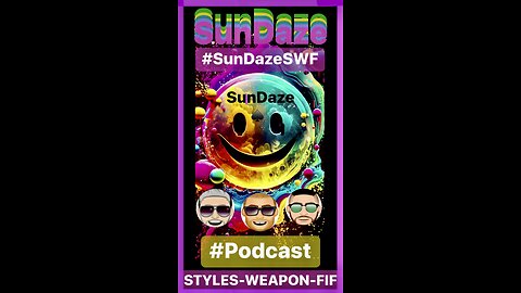 SunDaze W/ Styles-Weapon-FiF 🌞💨🔫😎😛🎙