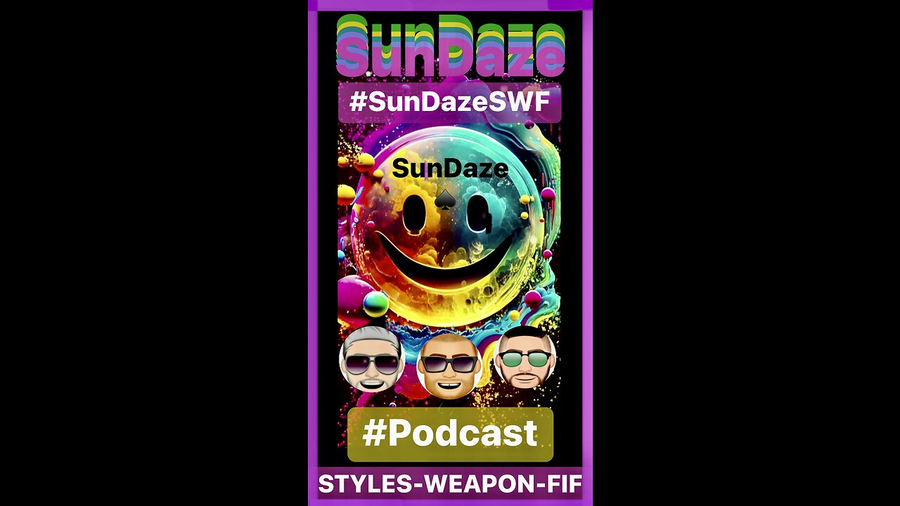 SunDaze W/ Styles-Weapon-FiF 🌞💨🔫😎😛🎙