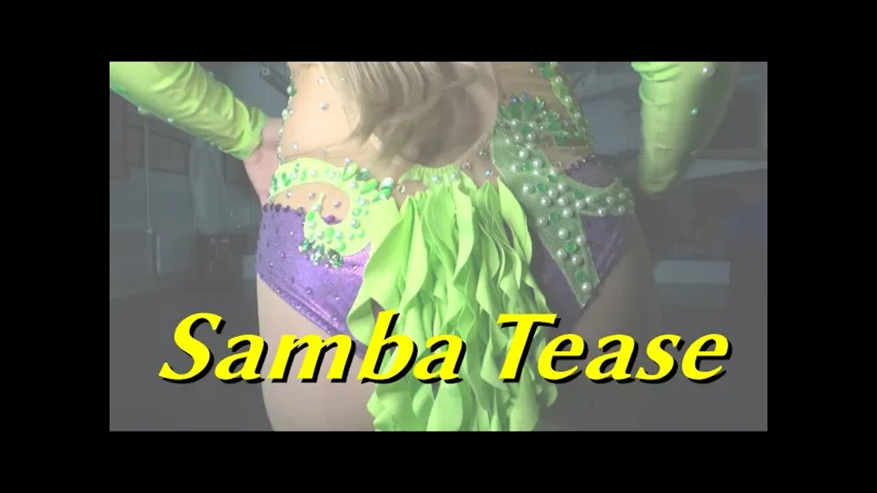 ** Samba tease **