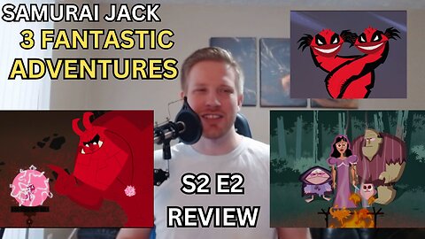Samurai Jack 3 Fantastic Adventures Season 2 Episode 2 Review