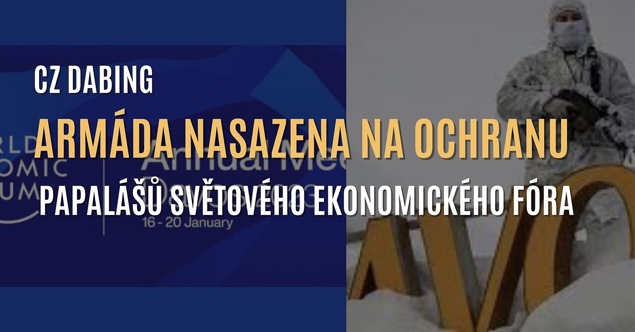 Corbettův report: Švýcarská armáda nasazena na ochranu papalášů v Davosu (CZ DABING)