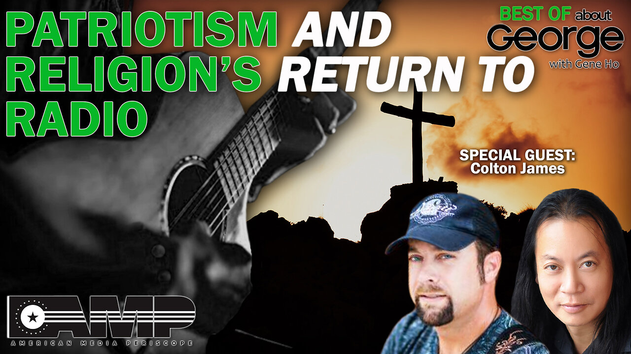 Patriotism and Religion’s Return to Radio with Colton James | Best of AG with Gene Ho Ep. 142