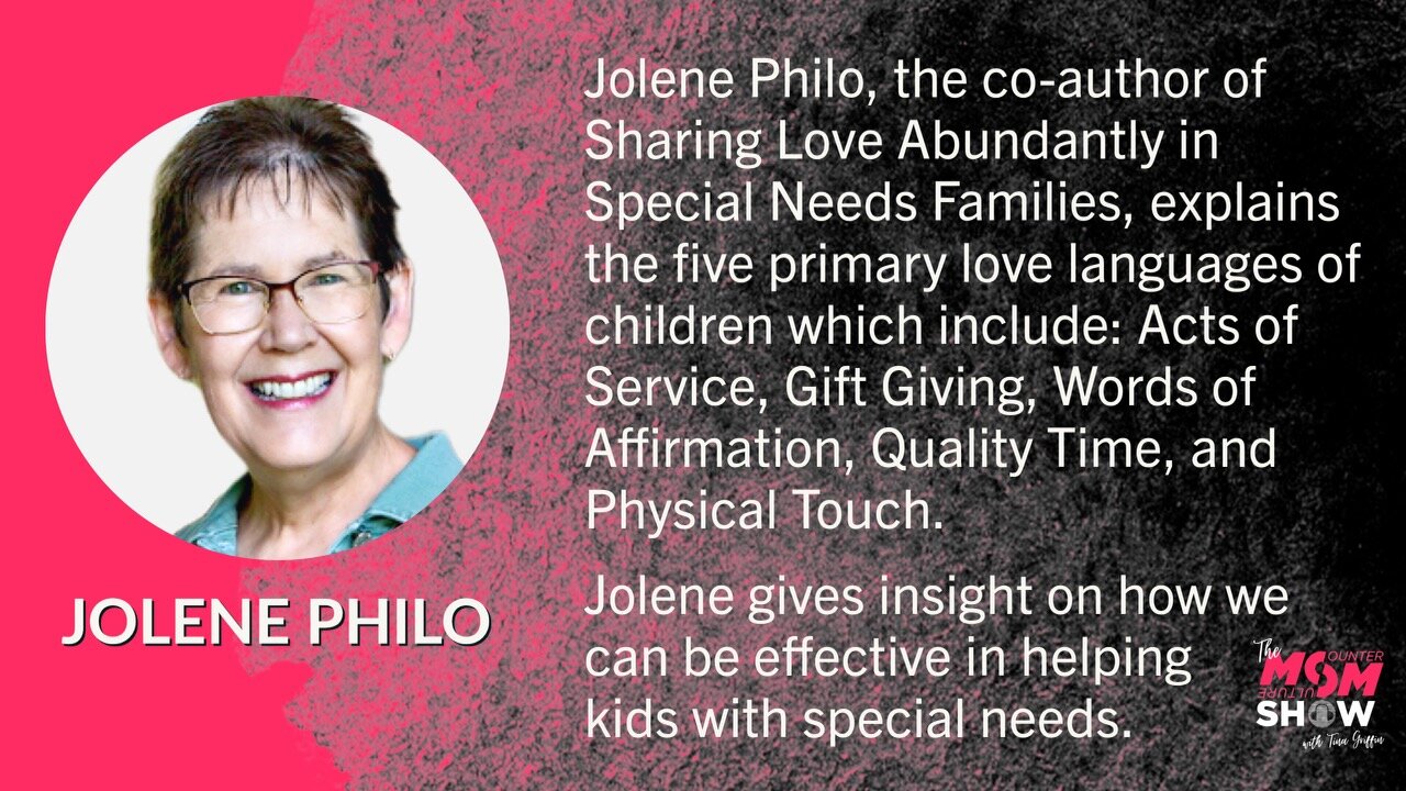 Ep. 308 - Jolene Philo Teaches Practical Application of the Five Love Languages for All Children