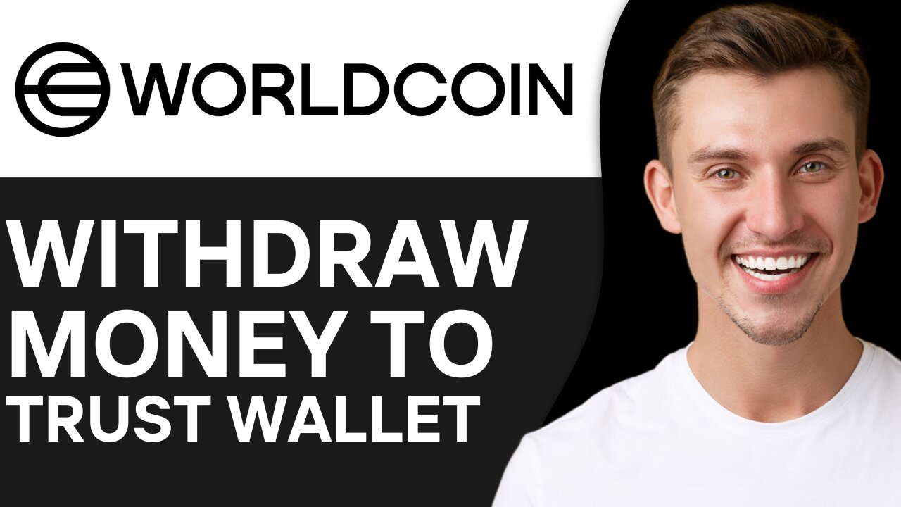 HOW TO WITHDRAW MONEY FROM WORLDCOIN TO TRUST WALLET