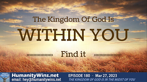 Episode 180 - The Kingdom of God is in the midst of You