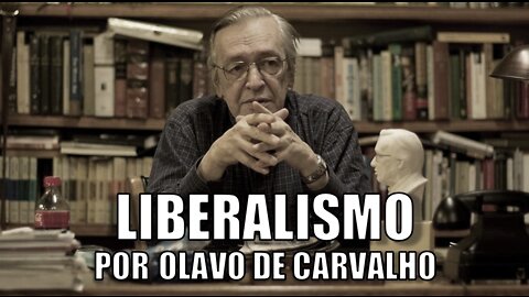 Liberalismo por Olavo de Carvalho