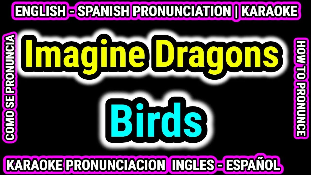 Birds, Imagine Dragons | Como hablar cantar con pronunciacion en ingles nativo español