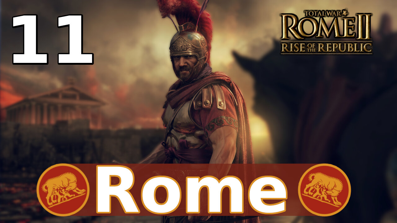 Enemies Abound! Total War: Rome II; Rise of the Republic – Rome Campaign #11