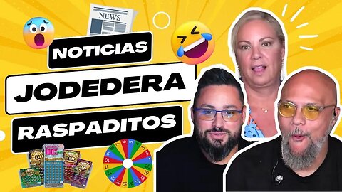 🔥NOTICIAS - JODEDERA - RASPADITOS 😜