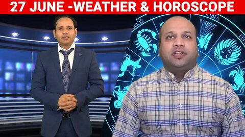 Weather Report & Horoscope - 27 JUNE | VARUN TIWARI | ASTRO PAWAN