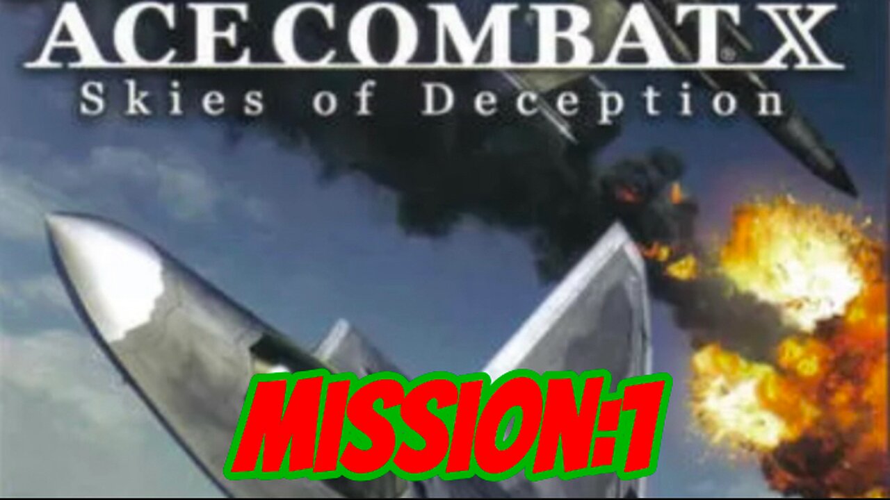 Ace Combat X Skies of Deception Mission:1