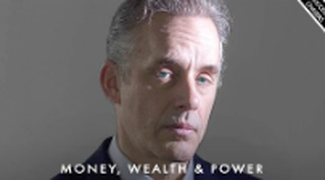 The Untold Truth About Money, Wealth & Power - Jordan Peterson Motivation