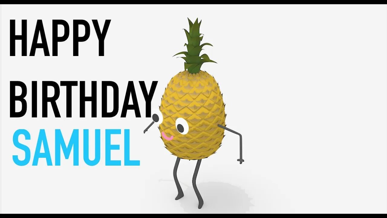 Happy Birthday SAMUEL! - PINEAPPLE Birthday Song