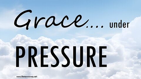 Grace Under Pressure