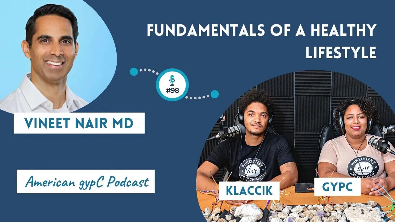 E98: Fundamentals of a Healthy Lifestyle with Vineet Nair MD