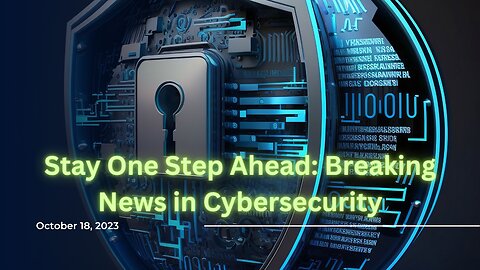 Uncovering the Top 3 Cybersecurity News You Missed
