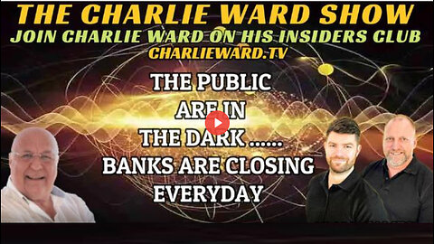 THE PUBLIC ARE IN THE DARK,BANKS ARE CLOSING EVERYDAY WITH GOLDBUSTERS, SIMON PARKES & CHARLIE WARD