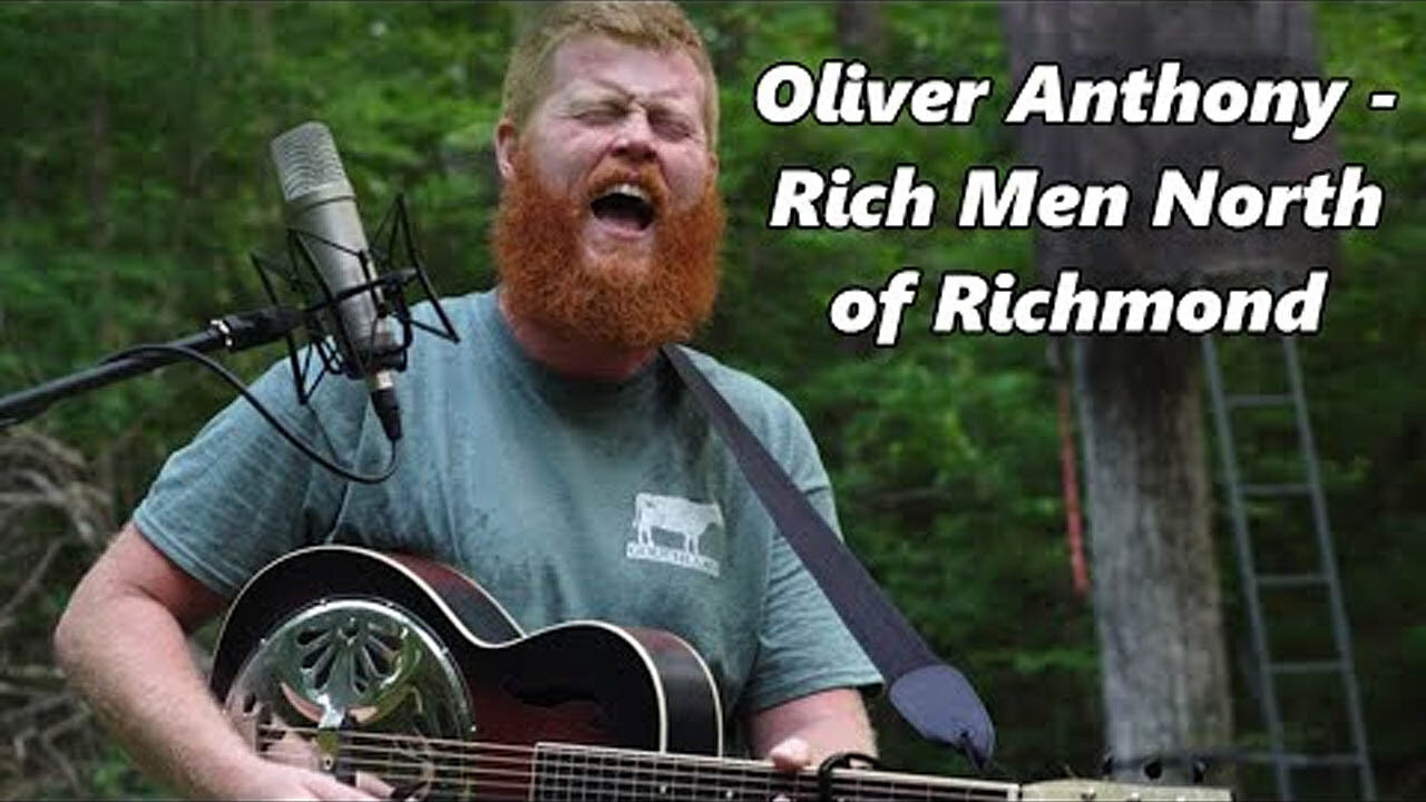 Oliver Anthony - Rich Men North Of Richmond 💰♩♪♫♬♭♮♯🎼🎵🎶