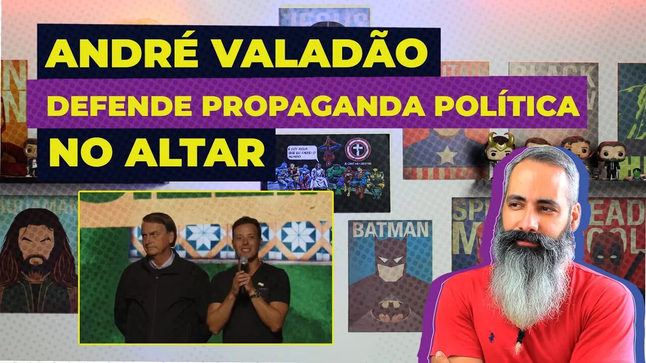 ANDRÉ VALADÃO defende propaganda eleitoral no ALTAR.