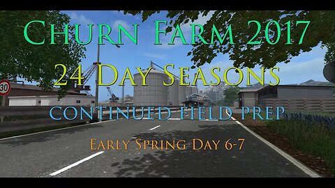 FS17 - 24 Day Seasons - Churn Farm 2017 - EP5 Continuing field prep