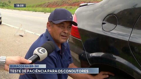 Buracos na BR-381: Teste de paciência para os condutores