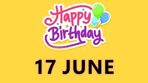 Happy Birthday to all who have Birthday on 17 June - Birthday Wish From Birthday Bash