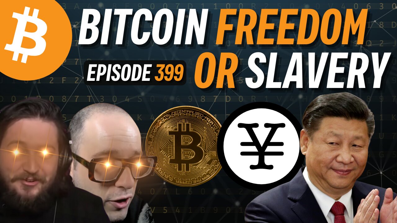 Your Future: China's CBDC or Bitcoin | EP399