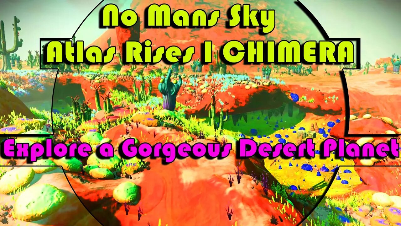 No Mans Sky I Atlas Rises I CHIMERA I Explore a Gorgeous Desert World
