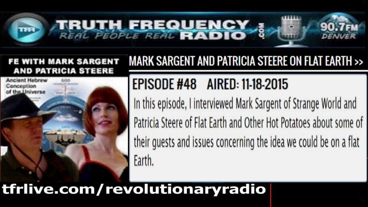 [Nov 18, 2015] TFR 48 Revolutionary Radio: Mark Sargent & Patricia Steere On Flat Earth [Rob Skiba]