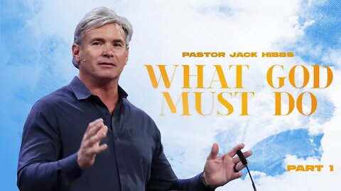 What God Must Do - Part 1