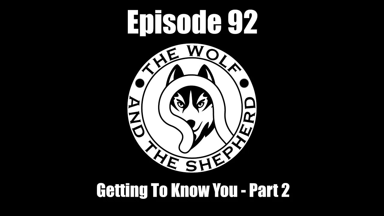 Episode 92 - Getting To Know You - Part 2