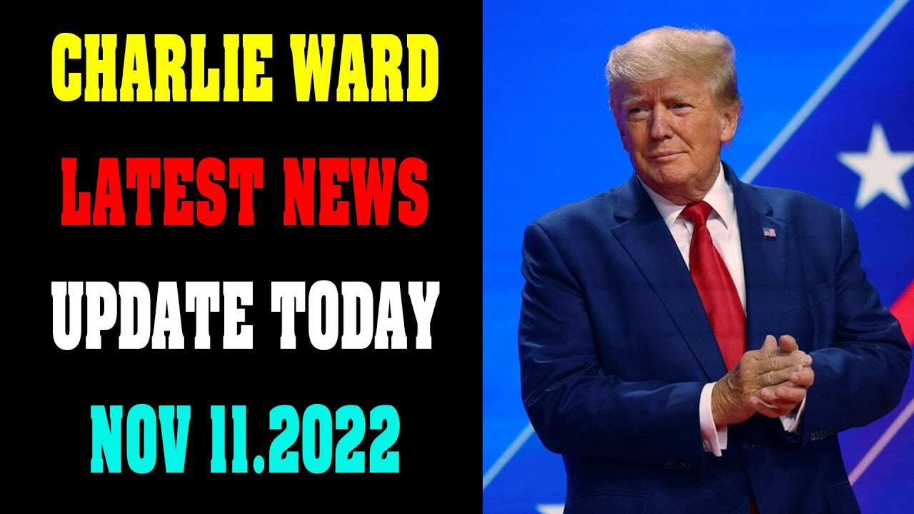 CHARLIE WARD SHOCKING NEWS UPDATE TODAY NOV 11.2022 - TRUMP NEWS