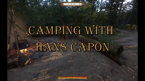 CAMPING WITH HANS CAPON | KINGDOM COME: DELIVERANCE | PLAYTHROUGH | PART 6