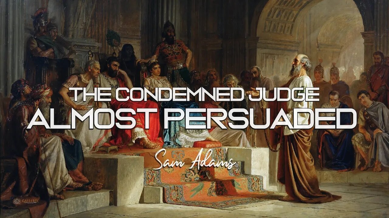 Sam Adams - The Condemned Judge: Almost Persuaded