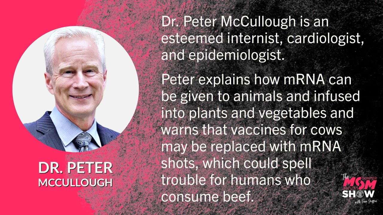 Ep. 491 - The Lethal Science of mRNA and Its Effects on Food and the Body - Dr. Peter McCullough