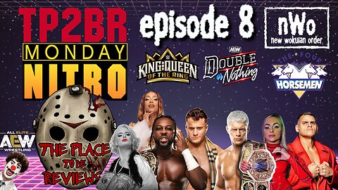 TP2BR Monday Nitro | MJF Returns AEWDON King of the Ring Mug Shawtys WWE Forest Gump | Episode 8 |