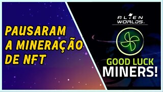 Pausaram a mineração de NFT em Alien Worlds