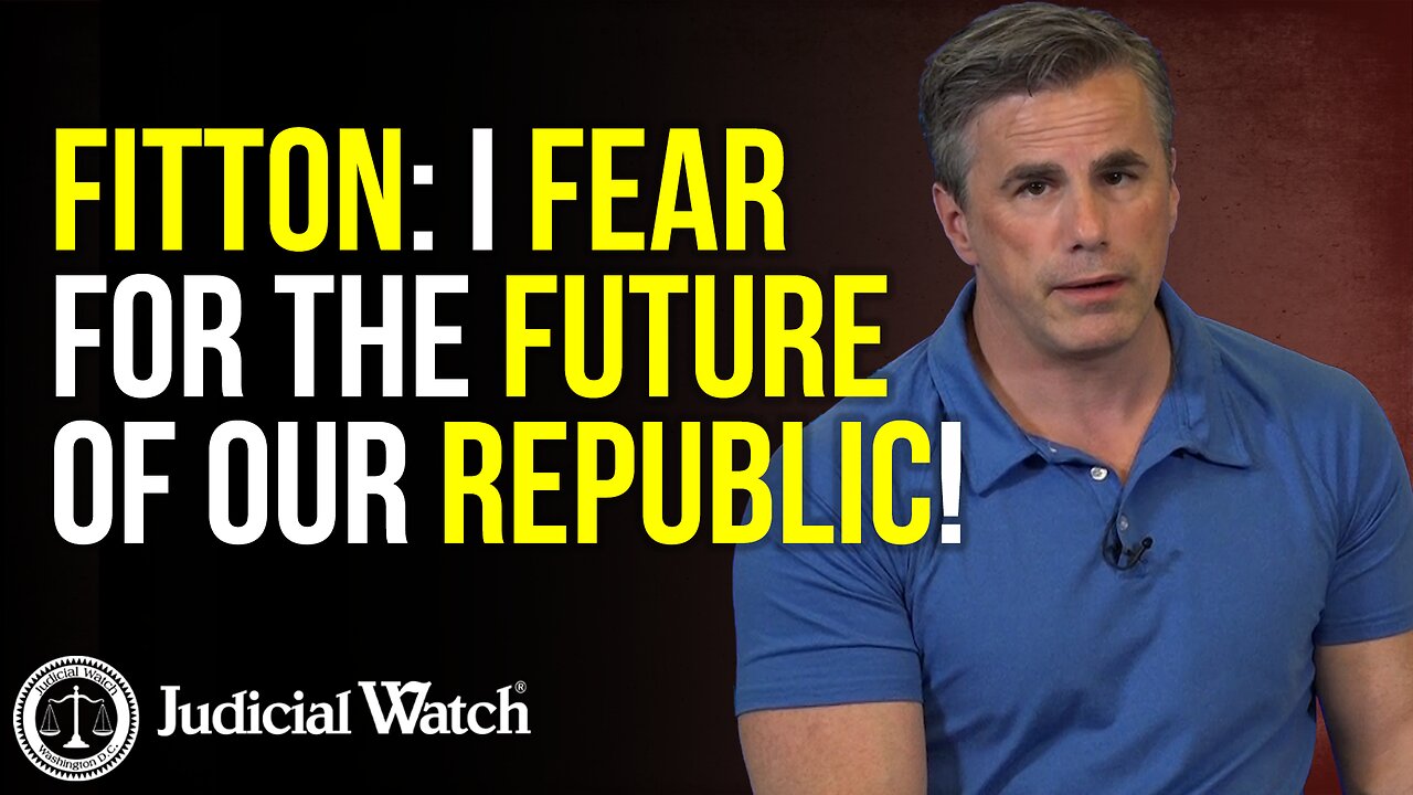 FITTON: I Fear for the Future of Our Republic!