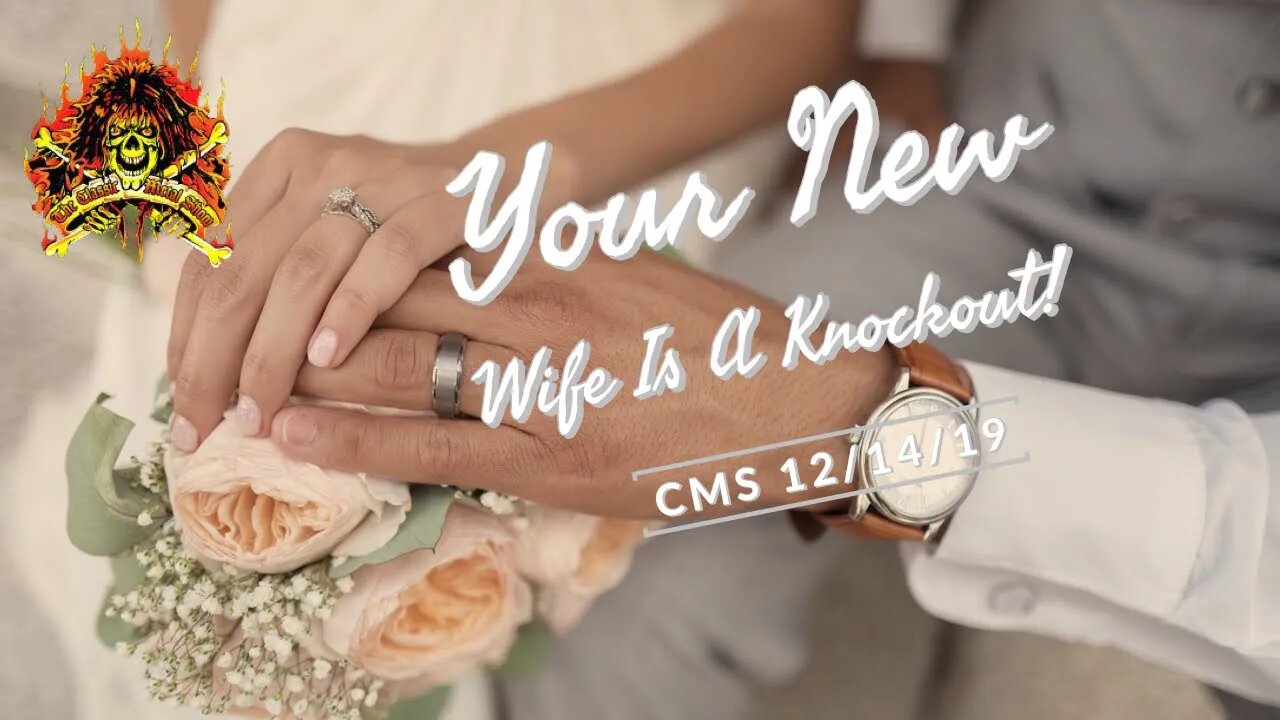 CMS HIGHLIGHT - Your New Wife Is A Knockout!