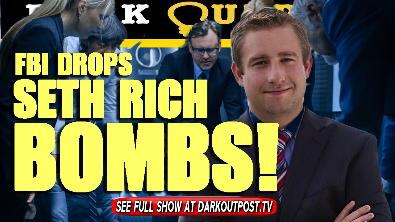 Dark Outpost 07-15-2021 FBI Drops Seth Rich Bombs!