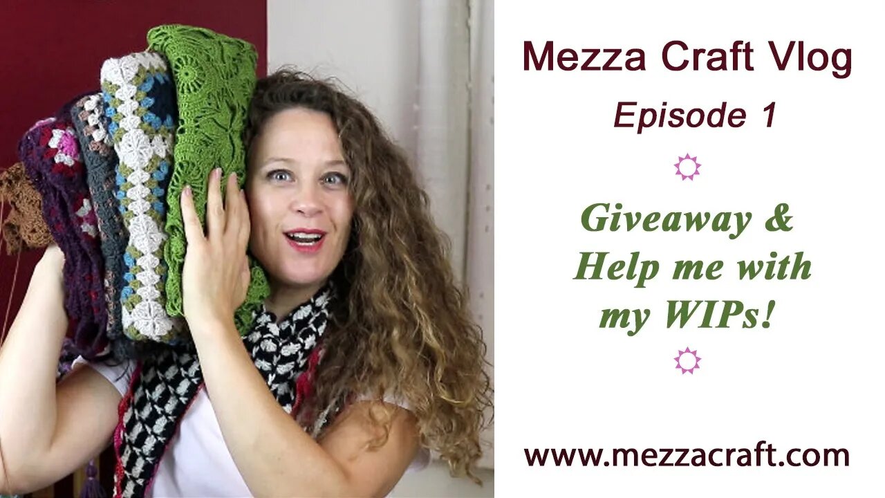 Mezza Craft - Vlog Episode 1 - Shawl Pattern Release - Yarn Giveaway - Help me with my WIPS!