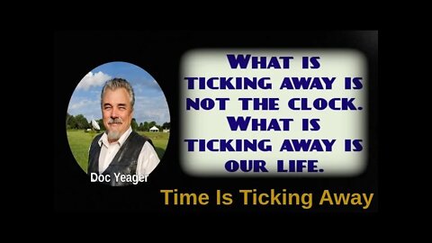 Time Is Ticking Away by Dr Michael H Yeager