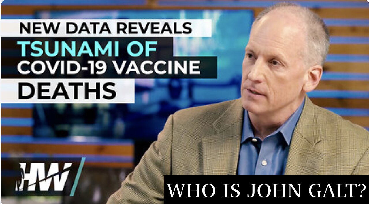 Del Bigtree W/ John Beaudoin, Sr.: New Data Reveals Tsunami Of Covid-19 Vaccine Deaths. TY JGANON