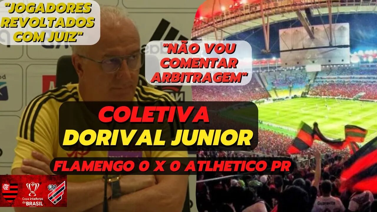 COLETIVA DORIVAL JUNIOR Flamengo 0 x 0 Atlhetico PR | Copa do Brasil 2022 | Quartas de Final