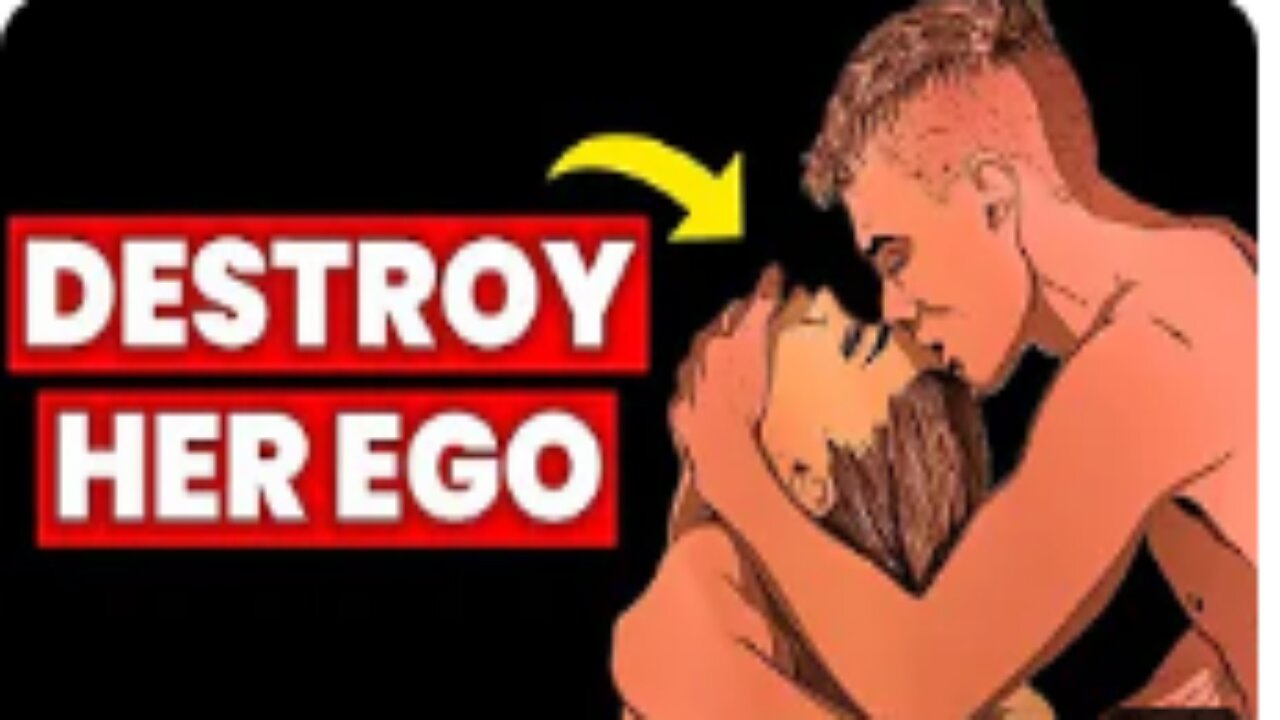 7 Golden Rules To DESTROY Her Ego