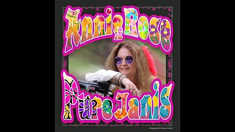 Annie Rose Is Pure Janis Show