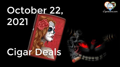 The DRY SPELL ENDS! Cigar Deals for 10/22/21